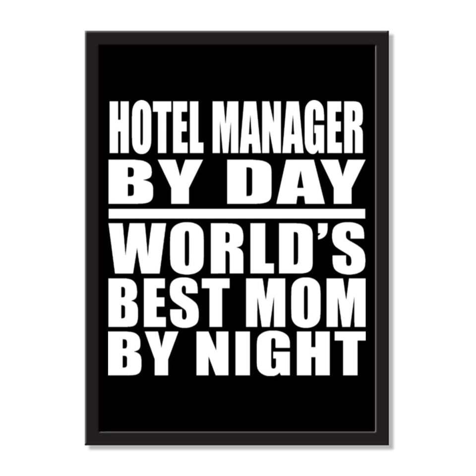 Hotel Manager By Day World's Best Mom By Night - Portrait Frame Photo Tile