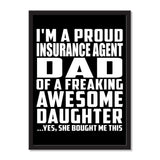 I'm A Proud Insurance Agent Dad Of A Freaking Awesome Daughter, She Bought Me This - Portrait Frame Photo Tile