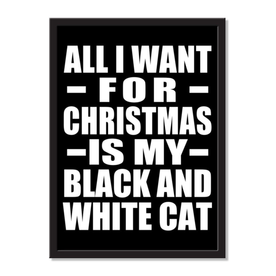 All I Want For Christmas Is My Black And White Cat - Portrait Frame Photo Tile