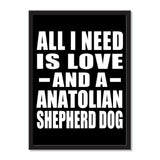 All I Need Is Love And A Anatolian Shepherd Dog - Portrait Frame Photo Tile