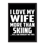 I Love My Wife More Than Skiing ...Yes, She Bought Me This - Portrait Frame Photo Tile
