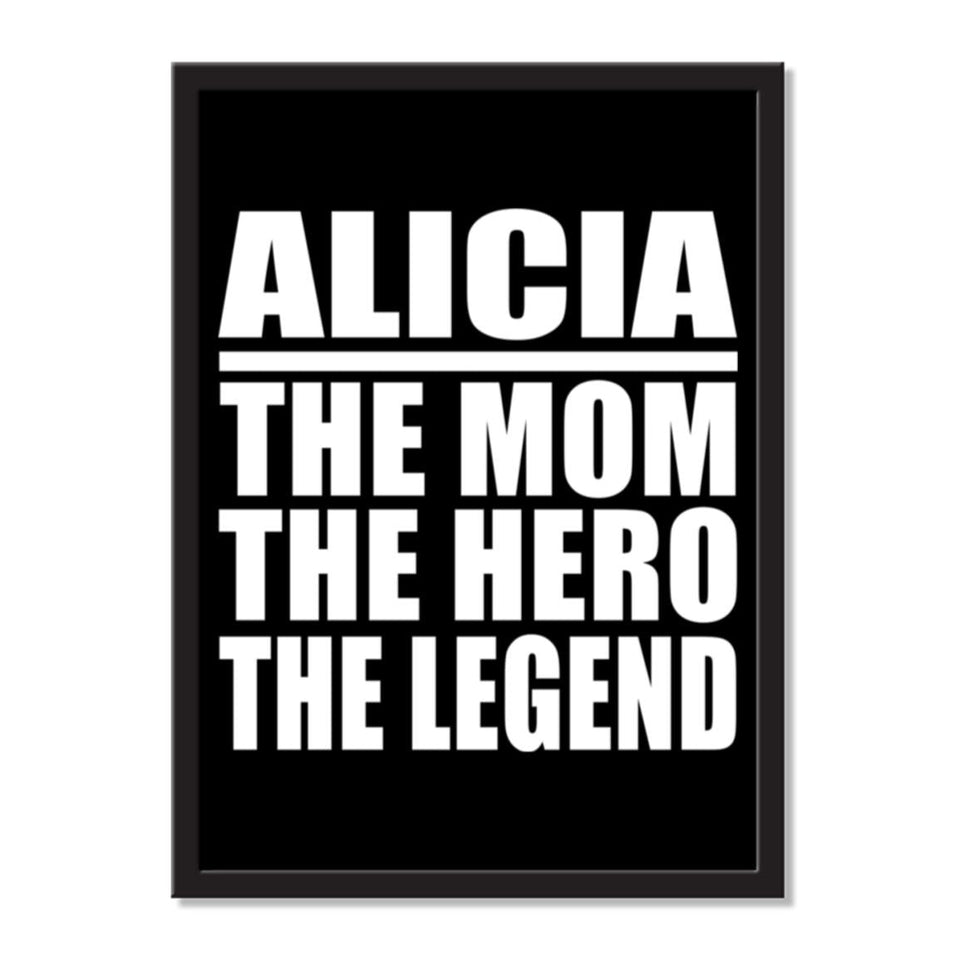 Alicia The Mom The Hero The Legend - Portrait Frame Photo Tile