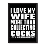 I Love My Wife More Than Collecting Cocks ...Yes, She Bought Me This - Portrait Frame Photo Tile