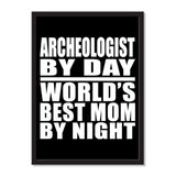 Archeologist By Day World's Best Mom By Night - Portrait Frame Photo Tile