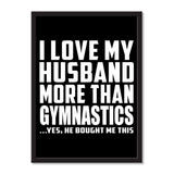 I Love My Husband More Than Gymnastics ...He Bought Me This - Portrait Frame Photo Tile