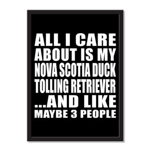 All I Care About Is My Nova Scotia Duck Tolling Retriever And Like Maybe 3 People - Portrait Frame Photo Tile