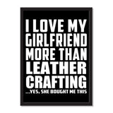 I Love My Girlfriend More Than Leather Crafting ...She Bought Me This - Portrait Frame Photo Tile