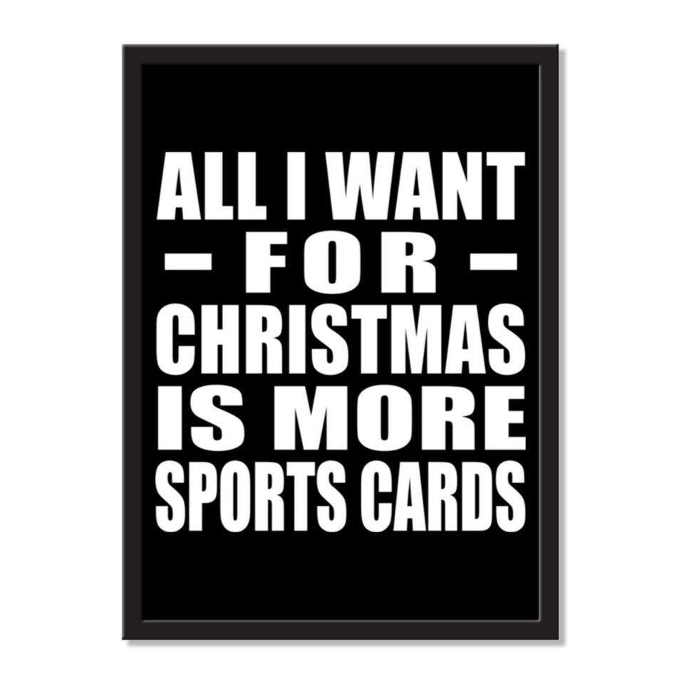 All I Want For Christmas Is More Sports Cards - Portrait Frame Photo Tile