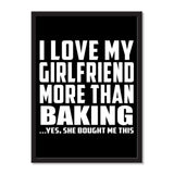 I Love My Girlfriend More Than Baking ...She Bought Me This - Portrait Frame Photo Tile