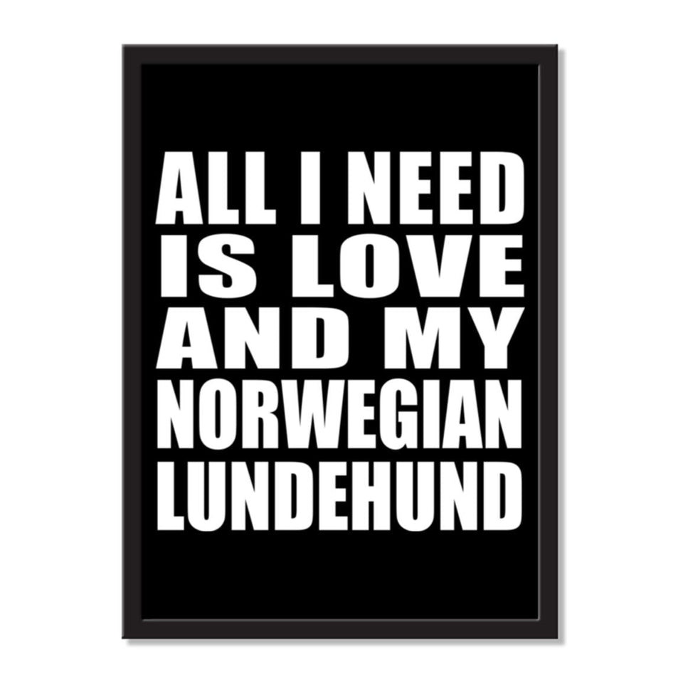 All I Need Is Love And My Norwegian Lundehund - Portrait Frame Photo Tile