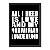 All I Need Is Love And My Norwegian Lundehund - Portrait Frame Photo Tile