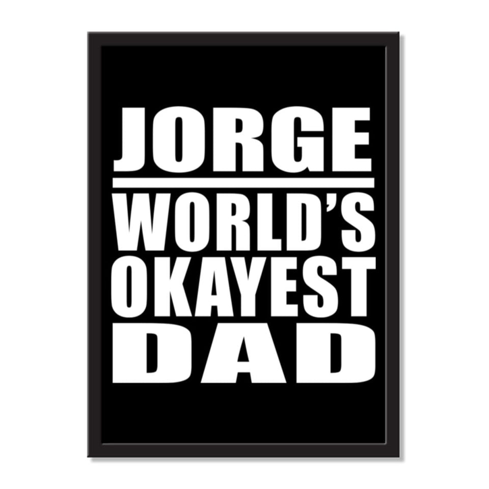 Jorge World's Okayest Dad - Portrait Frame Photo Tile