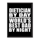 Dietician By Day World's Best Dad By Night - Portrait Frame Photo Tile
