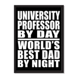 University Professor By Day World's Best Dad By Night - Portrait Frame Photo Tile