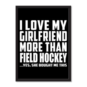 I Love My Girlfriend More Than Field Hockey ...She Bought Me This - Portrait Frame Photo Tile