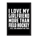 I Love My Girlfriend More Than Field Hockey ...She Bought Me This - Portrait Frame Photo Tile