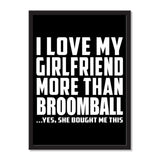 I Love My Girlfriend More Than Broomball ...She Bought Me This - Portrait Frame Photo Tile