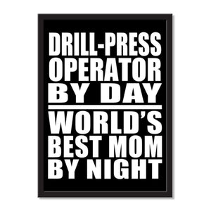 Drill-Press Operator By Day World's Best Mom By Night - Portrait Frame Photo Tile
