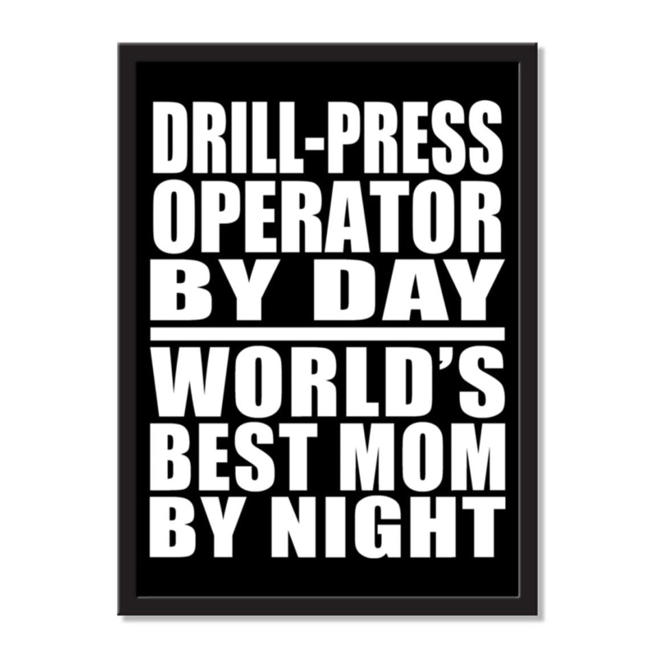 Drill-Press Operator By Day World's Best Mom By Night - Portrait Frame Photo Tile