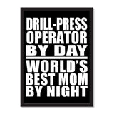 Drill-Press Operator By Day World's Best Mom By Night - Portrait Frame Photo Tile