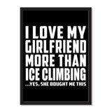 I Love My Girlfriend More Than Ice Climbing ...She Bought Me This - Portrait Frame Photo Tile