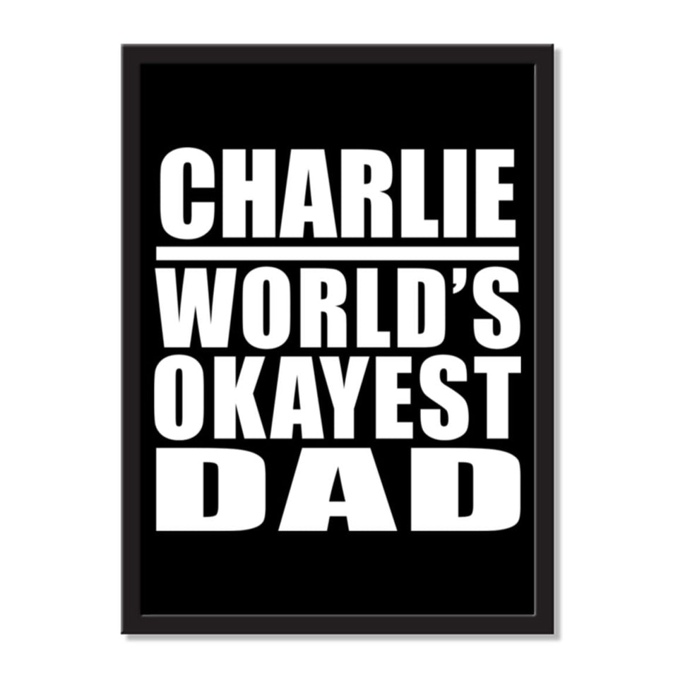Charlie World's Okayest Dad - Portrait Frame Photo Tile