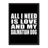 All I Need Is Love And My Dalmatian Dog - Portrait Frame Photo Tile