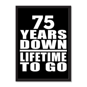 75 Years Down Lifetime To Go - Portrait Frame Photo Tile
