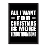 All I Want For Christmas Is More Tenor Trombone - Portrait Frame Photo Tile