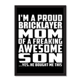 I'm A Proud Bricklayer Mom Of A Freaking Awesome Son, He Bought Me This - Portrait Frame Photo Tile