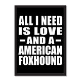 All I Need Is Love And A American Foxhound - Portrait Frame Photo Tile