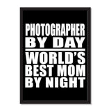Photographer By Day World's Best Mom By Night - Portrait Frame Photo Tile