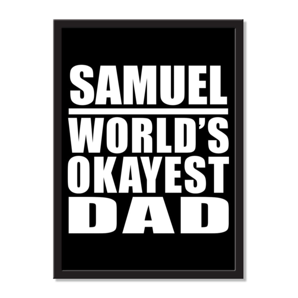 Samuel World's Okayest Dad - Portrait Frame Photo Tile