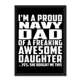 I'm A Proud Navy Dad Of A Freaking Awesome Daughter, She Bought Me This - Portrait Frame Photo Tile