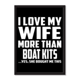 I Love My Wife More Than Boat Kits ...Yes, She Bought Me This - Portrait Frame Photo Tile