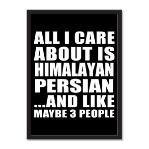 All I Care About Is Himalayan Persian And Like Maybe 3 People - Portrait Frame Photo Tile