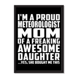 I'm A Proud Meteorologist Mom Of A Freaking Awesome Daughter, She Bought Me This - Portrait Frame Photo Tile