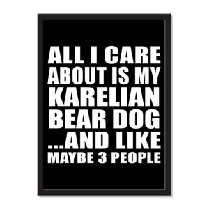 All I Care About Is My Karelian Bear Dog And Like Maybe 3 People - Portrait Frame Photo Tile