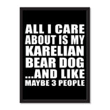 All I Care About Is My Karelian Bear Dog And Like Maybe 3 People - Portrait Frame Photo Tile