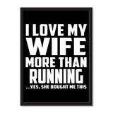 I Love My Wife More Than Running ...Yes, She Bought Me This - Portrait Frame Photo Tile