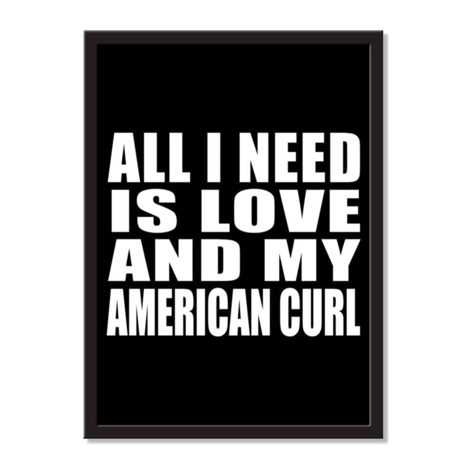 All I Need Is Love And My American Curl - Portrait Frame Photo Tile