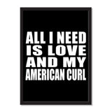 All I Need Is Love And My American Curl - Portrait Frame Photo Tile