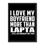 I Love My Boyfriend More Than Lapta ...He Bought Me This - Portrait Frame Photo Tile