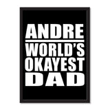 Andre World's Okayest Dad - Portrait Frame Photo Tile