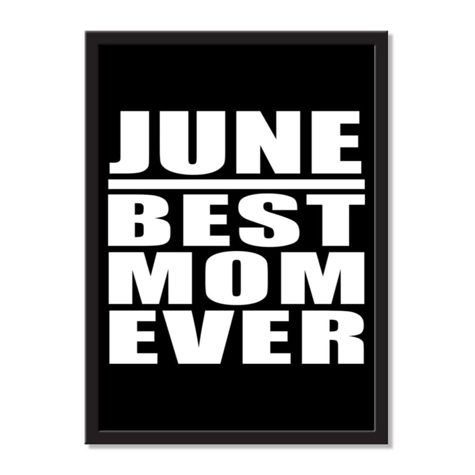 June Best Mom Ever - Portrait Frame Photo Tile