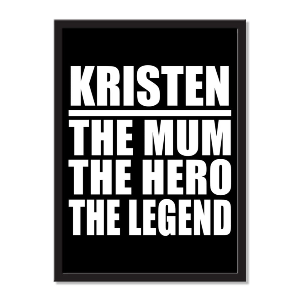 Kristen The Mum The Hero The Legend - Portrait Frame Photo Tile