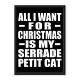 All I Want For Christmas Is My Serrade Petit Cat - Portrait Frame Photo Tile
