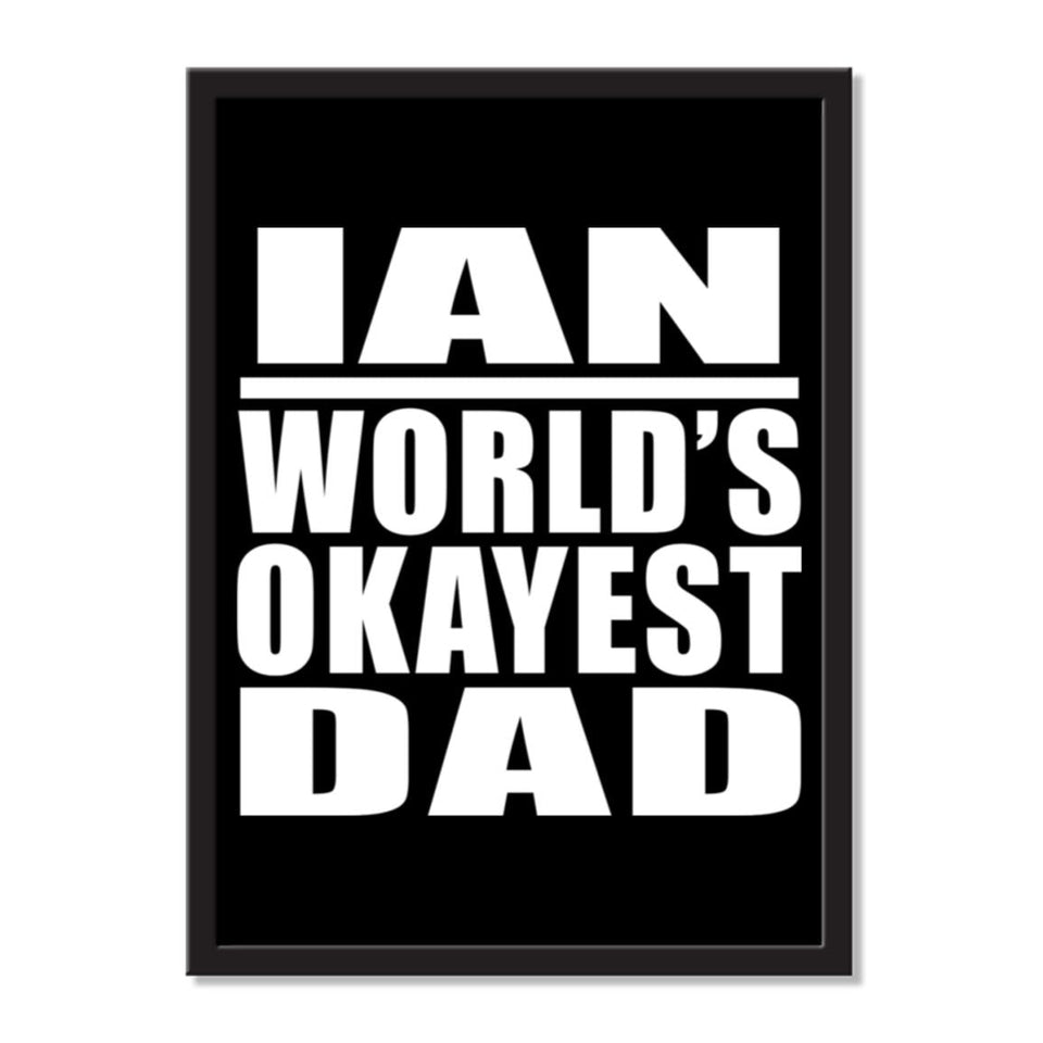 Ian World's Okayest Dad - Portrait Frame Photo Tile