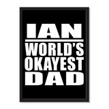 Ian World's Okayest Dad - Portrait Frame Photo Tile