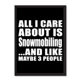 All I Care About Is Snowmobiling And Like Maybe 3 People - Portrait Frame Photo Tile